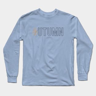 Autumn leaf text Long Sleeve T-Shirt